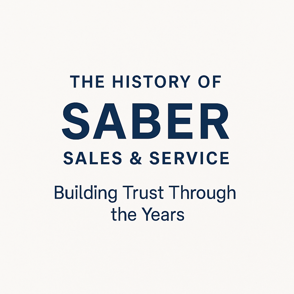 The History of Saber Sales & Service | Built on Trust