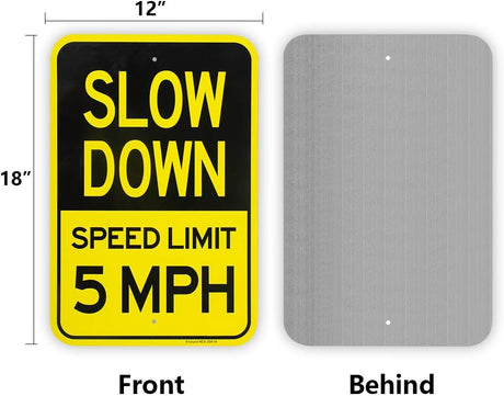 Slow Down Sign, Speed Limit 5 MPH Sign (18" x 12")