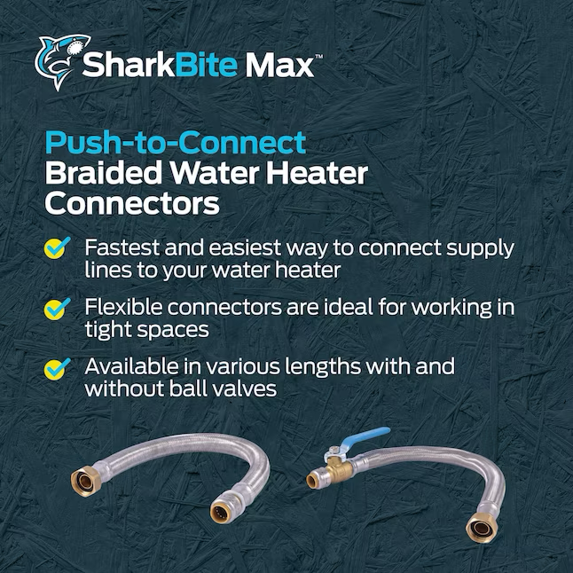 SharkBite Max Conector de calentador de agua de acero inoxidable trenzado, entrada de conexión a presión de 18 pulgadas y 3/4 pulgadas x salida Fip de 3/4 pulgadas